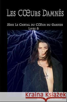 Les Coeurs Damnés: Le Crystal du Coeur du Gardien Livre 8 Amy Blankenship, Bella Nazaire 9788873046134 Tektime - książka