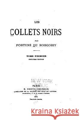 Les collets noirs Boisgobey, Fortune Du 9781517549824 Createspace - książka