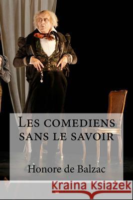 Les comediens sans le savoir Edibooks 9781532883101 Createspace Independent Publishing Platform - książka