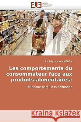 Les Comportements Du Consommateur Face Aux Produits Alimentaires Pichon-P 9786131514579 Omniscriptum - książka