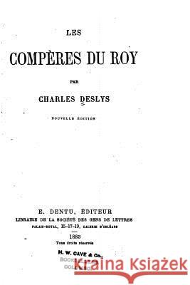 Les compères du Roy Deslys, Charles 9781530473557 Createspace Independent Publishing Platform - książka