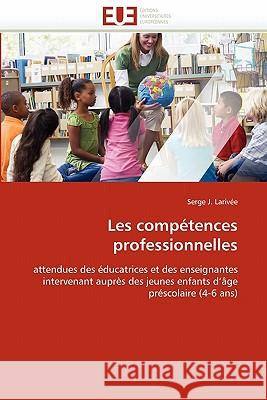 Les Compétences Professionnelles Larivee-S 9786131545238 Editions Universitaires Europeennes - książka