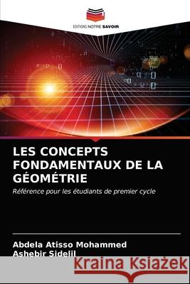 Les Concepts Fondamentaux de la Géométrie Abdela Atisso Mohammed, Ashebir Sidelil 9786202589833 Editions Notre Savoir - książka