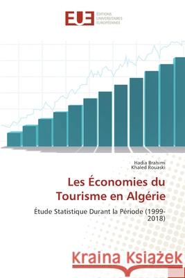 Les Économies du Tourisme en Algérie Brahimi, Hadia 9786203414967 Editions Universitaires Europeennes - książka