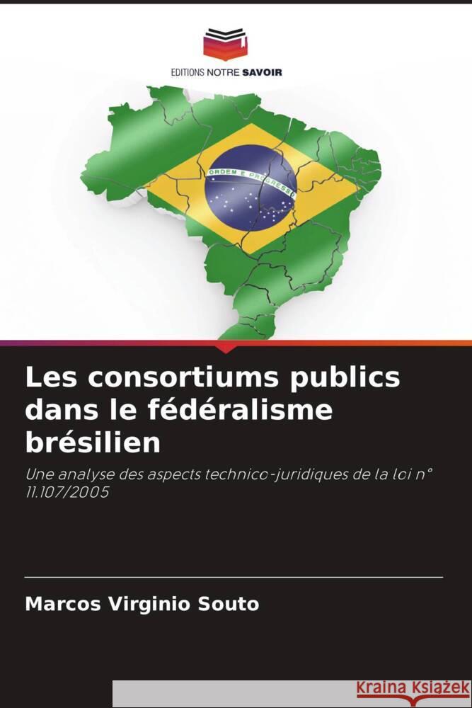 Les consortiums publics dans le f?d?ralisme br?silien Marcos Virgini 9786208059934 Editions Notre Savoir - książka