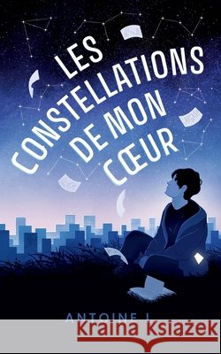 Les constellations de mon coeur Antoine L 9782322615704 Bod - Books on Demand - książka