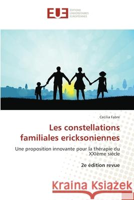 Les constellations familiales ericksoniennes Fabre, Cecilia 9783639540949 Éditions universitaires européennes - książka