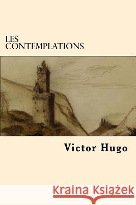 Les Contemplations (French Edition) Victor Hugo 9781547102426 Createspace Independent Publishing Platform - książka