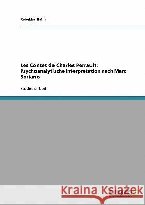 Les Contes de Charles Perrault: Psychoanalytische Interpretation nach Marc Soriano Rebekka Hahn 9783638915328 Grin Verlag - książka