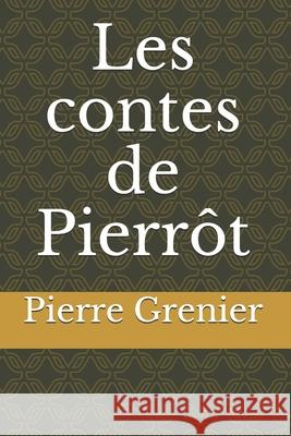 Les contes de Pierrôt Grenier, Pierre 9781718143043 Independently Published - książka