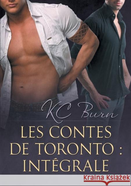 Les contes de Toronto: Intégrale Burn, Kc 9781641083119 Dreamspinner Press LLC - książka