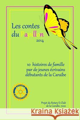 Les Contes du Papillon (2014): Histoires écrites par des enfants pour des enfants: Un projet du Rotary E-Club Caribbean 7020 Allwood, Jordan 9781497383098 Createspace - książka