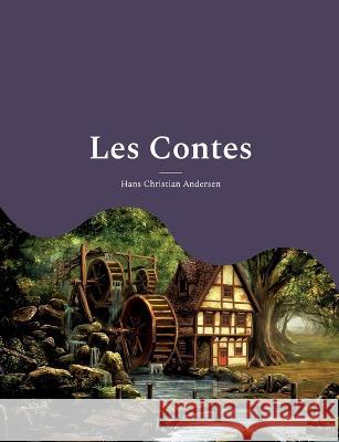 Les Contes: les célébrissimes Hans Christian Andersen 9782322425563 Books on Demand - książka