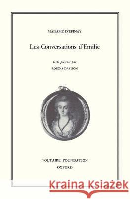 Les Conversations d'Emilie: Madame d’Epinay: 1996 Rosena Davison 9780729405300 Liverpool University Press - książka