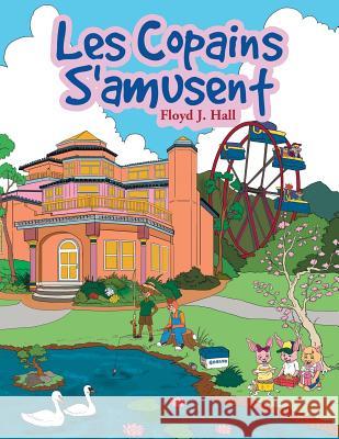 Les Copains S'amusent Hall, Floyd J. 9781456811129 Xlibris Corporation - książka
