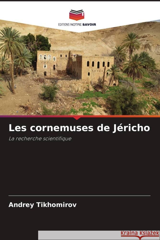 Les cornemuses de Jéricho Tikhomirov, Andrey 9786200887412 Editions Notre Savoir - książka