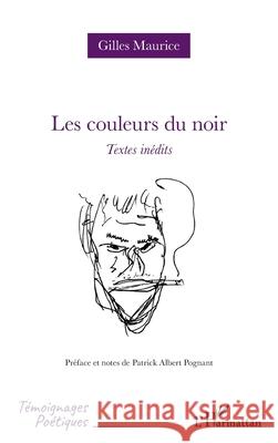 Les couleurs du noir: Textes in?dits Gilles Maurice Patrick Albert Pognant 9782336547626 Editions L'Harmattan - książka
