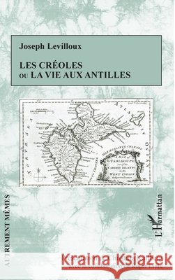 Les créoles ou la vie aux antilles Little, Roger, Kullberg Christina 9782343209890 Editions L'Harmattan - książka