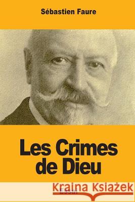 Les Crimes de Dieu Sebastien Faure 9781983767920 Createspace Independent Publishing Platform - książka