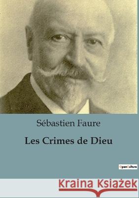 Les Crimes de Dieu Sebastien Faure   9791041815234 Shs Editions - książka