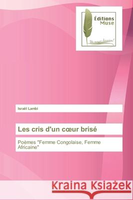 Les cris d'un coeur brisé Lambi, Israël 9786203867336 Editions Muse - książka