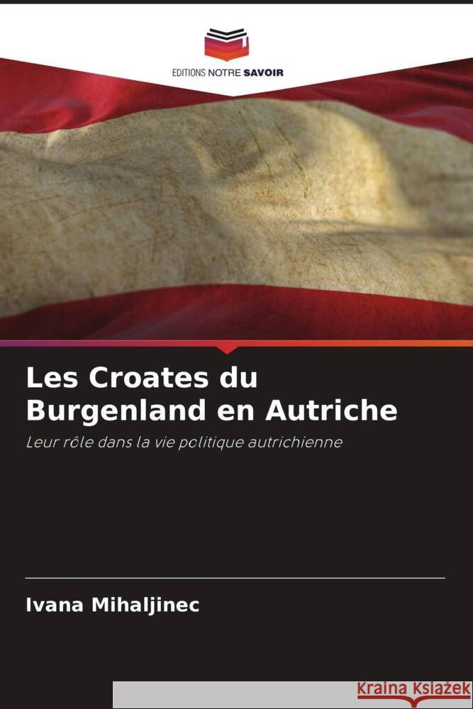 Les Croates du Burgenland en Autriche Ivana Mihaljinec 9786207298808 Editions Notre Savoir - książka