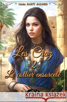 Les Croz: 2 - Le collier ensorcele Linda Saint Jalmes   9782490940417 Lsj Editions - książka