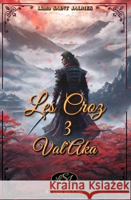 Les Croz: 3 - Val'Aka Linda Saint Jalmes   9782490940431 Lsj Editions - książka