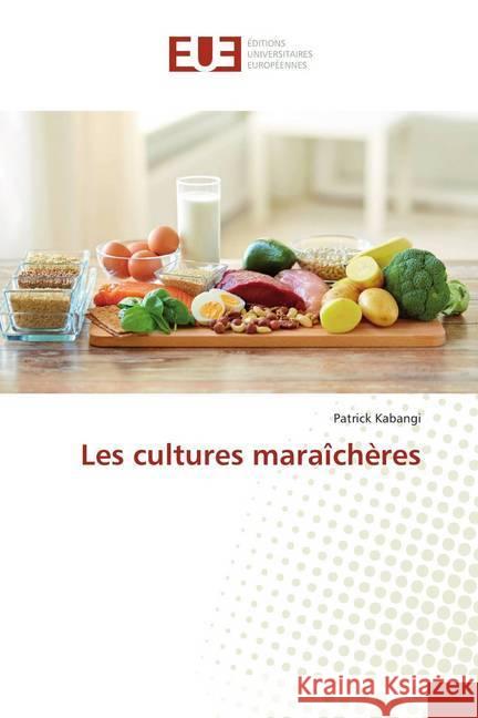 Les cultures maraîchères Kabangi, Patrick 9786138445326 Éditions universitaires européennes - książka