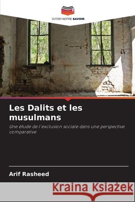 Les Dalits et les musulmans Rasheed, Arif 9786209002847 Editions Notre Savoir - książka