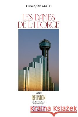 Les Dames de la Forge - Tome II: Réunion: l'échec de Dallas Math, François 9782493289735 Metvox Publications - książka