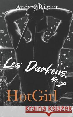 Les Darkens #2: Hotgirl Audrey Rigaut   9798357878557 Independently Published - książka