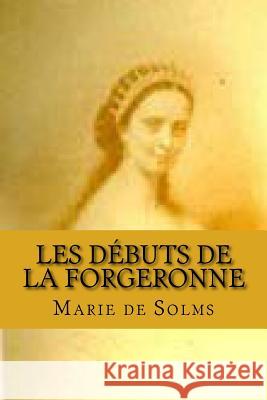 Les debuts de la forgeronne: Le piege aux maris De Solms, Marie 9781516912827 Createspace - książka