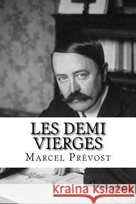 Les Demi Vierges Marcel Prevost 9781979327534 Createspace Independent Publishing Platform - książka