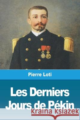 Les Derniers Jours de Pékin Loti, Pierre 9783967876413 Prodinnova - książka