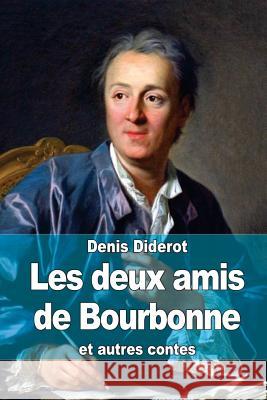 Les deux amis de Bourbonne: et autres contes Diderot, Denis 9781505453171 Createspace - książka