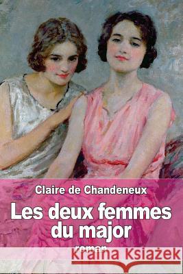 Les deux femmes du major De Chandeneux, Claire 9781511670012 Createspace - książka