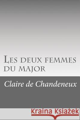 Les deux femmes du major De Chandeneux, Claire 9781530047239 Createspace Independent Publishing Platform - książka