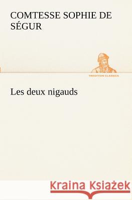 Les deux nigauds Comtesse de Sophie Ségur 9783849130206 Tredition Classics - książka