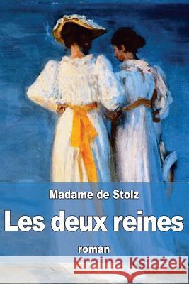 Les deux reines Stolz, Madame De 9781532791994 Createspace Independent Publishing Platform - książka
