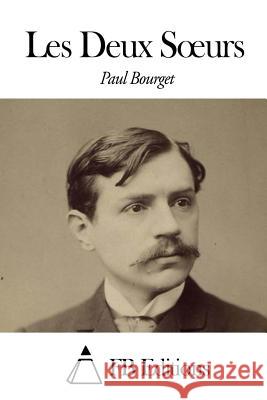 Les Deux Soeurs Paul Bourget Fb Editions 9781505323894 Createspace - książka