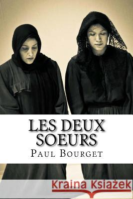 Les Deux Soeurs Paul Bourget Edibooks 9781534832046 Createspace Independent Publishing Platform - książka