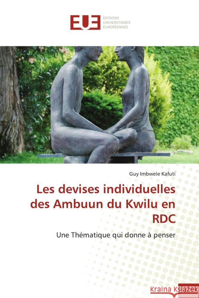 Les devises individuelles des Ambuun du Kwilu en RDC Imbwele Kafuti, Guy 9786206727972 Éditions universitaires européennes - książka