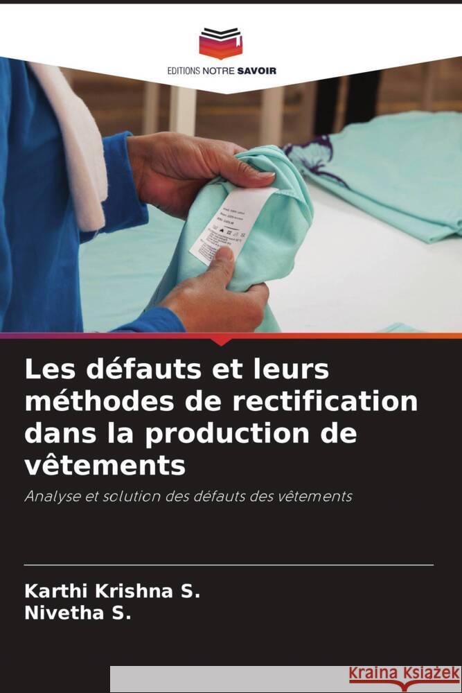 Les défauts et leurs méthodes de rectification dans la production de vêtements Krishna S., Karthi, S., Nivetha 9786204921099 Editions Notre Savoir - książka