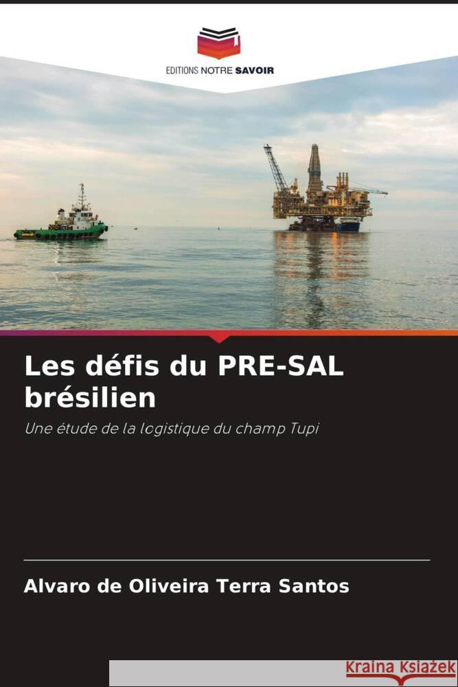 Les défis du PRE-SAL brésilien de Oliveira Terra Santos, Alvaro 9786206450962 Editions Notre Savoir - książka