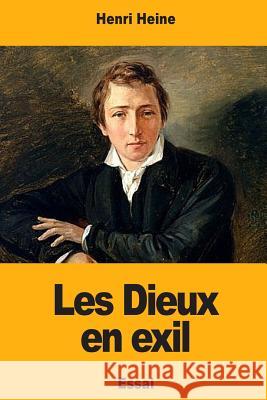 Les Dieux en exil Heine, Henri 9781719366021 Createspace Independent Publishing Platform - książka