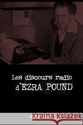 Les discours radio d'Ezra Pound Ezra Pound 9781915278593 Omnia Veritas Ltd - książka