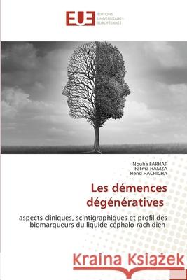 Les d?mences d?g?n?ratives Nouha Farhat Fatma Hamza Hend Hachicha 9786206717195 Editions Universitaires Europeennes - książka