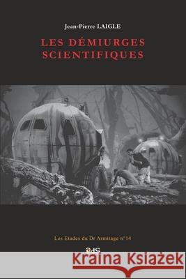 Les Démiurges Scientifiques Blond, Martine 9782380140347 Editions de L'Oeil Du Sphinx - książka