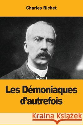Les Démoniaques d'autrefois Richet, Charles 9781981471980 Createspace Independent Publishing Platform - książka